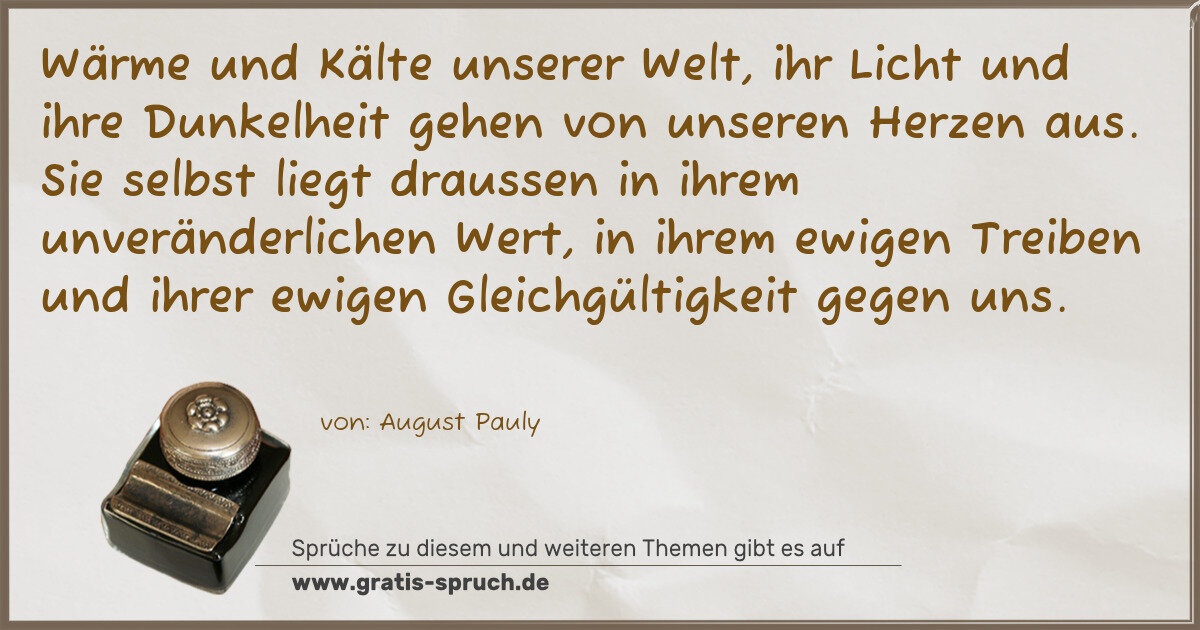 Spruchbild: Wärme und Kälte unserer Welt, ihr Licht und ihre Dunkelheit gehen von unseren Herzen aus. …
