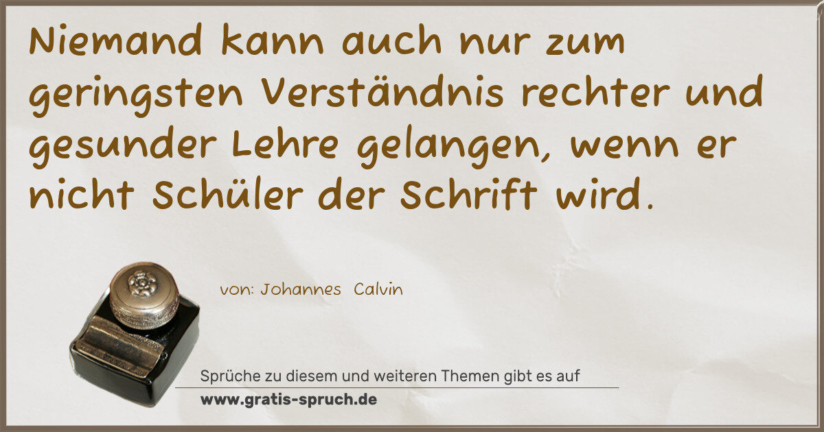 Spruchbild: Niemand kann auch nur zum geringsten Verständnis rechter und gesunder Lehre gelangen, wenn …