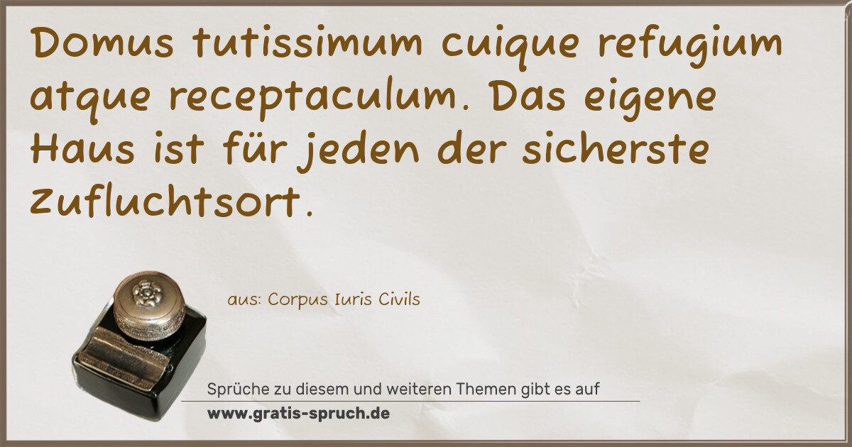 Spruchbild: Domus tutissimum cuique refugium atque receptaculum. Das eigene Haus ist für jeden der sic …