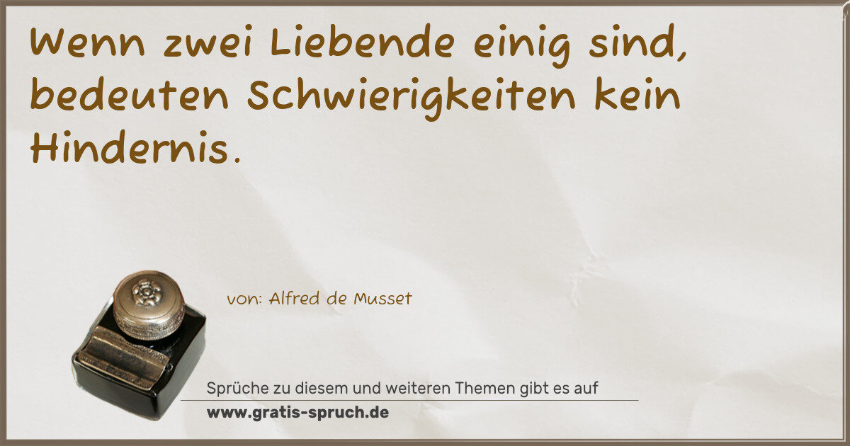 Spruchbild: Wenn zwei Liebende einig sind, bedeuten Schwierigkeiten kein Hindernis.