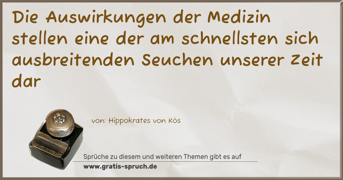 Spruchbild: Die Auswirkungen der Medizin stellen eine der am schnellsten sich ausbreitenden Seuchen u …
