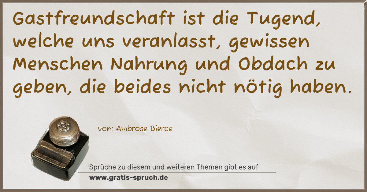 Spruchbild: Gastfreundschaft ist die Tugend, welche uns veranlasst, gewissen Menschen Nahrung und Obda …