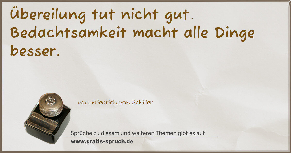 Spruchbild: Übereilung tut nicht gut. Bedachtsamkeit macht alle Dinge besser.