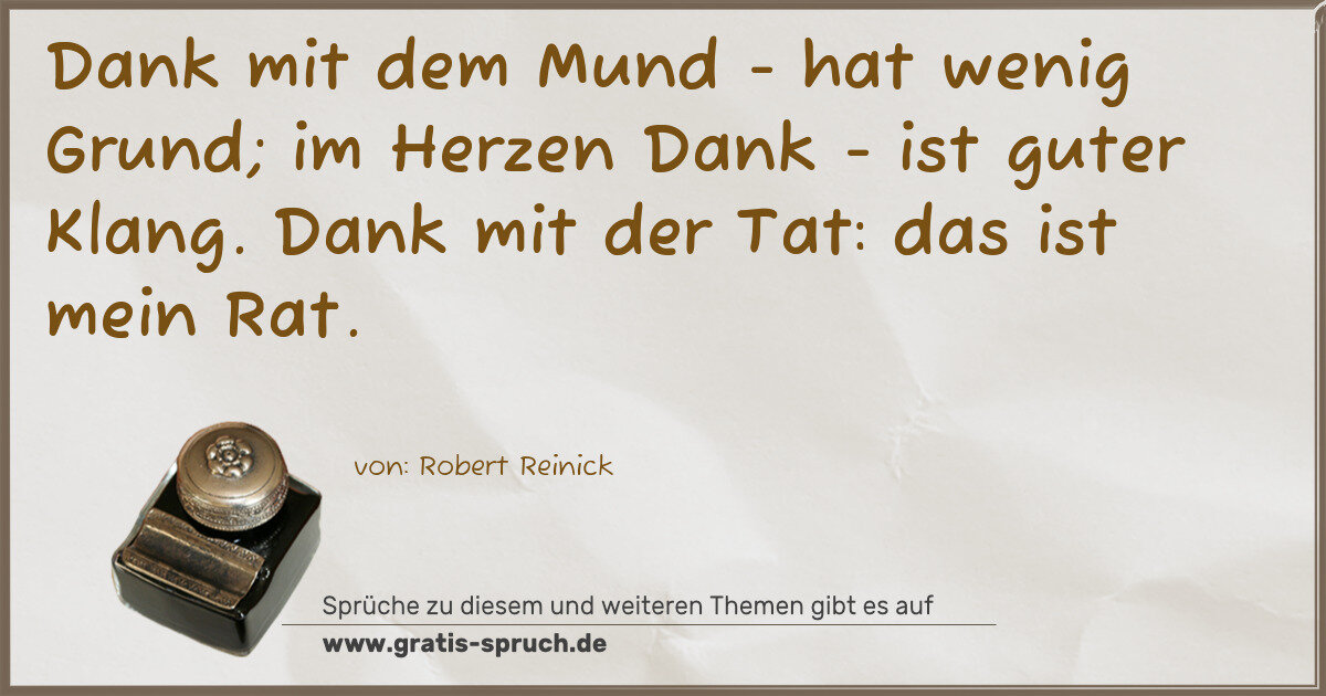 Spruchbild: Dank mit dem Mund - hat wenig Grund; im Herzen Dank - ist guter Klang. Dank mit der Tat: d …