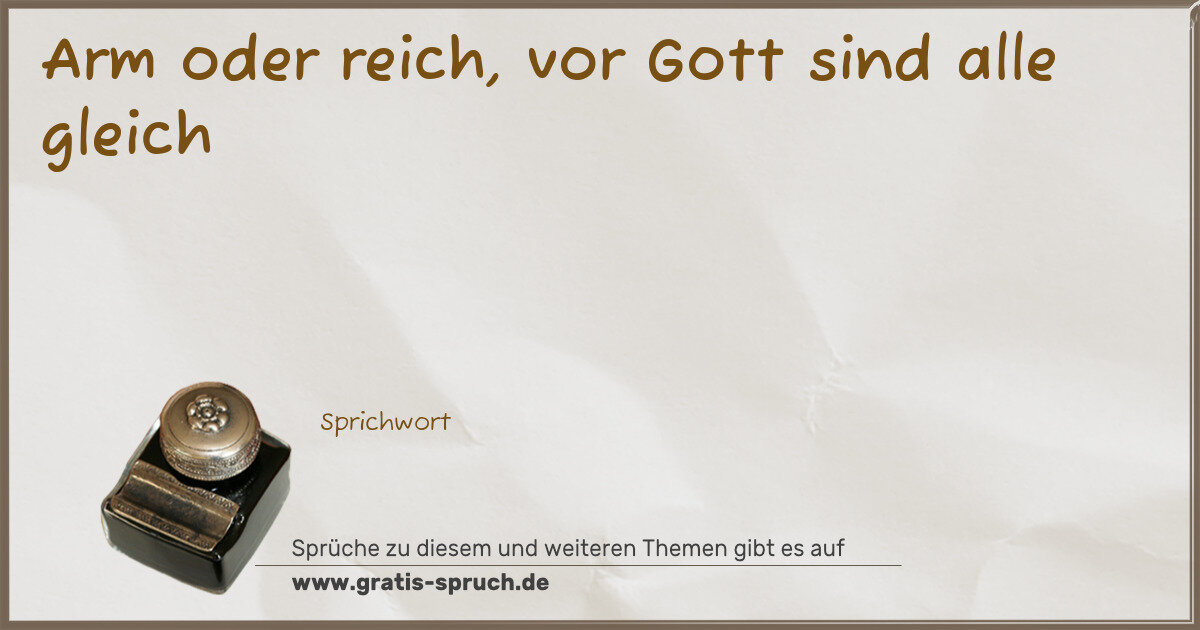 Spruchbild: Arm oder reich, vor Gott sind alle gleich