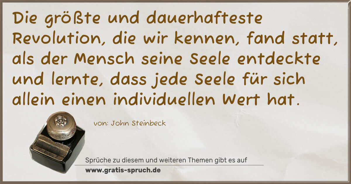 Spruchbild: Die größte und dauerhafteste Revolution, die wir kennen, fand statt, als der Mensch seine …