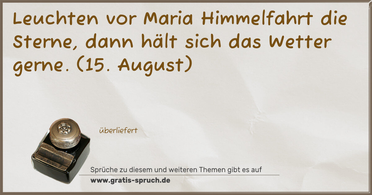 Spruchbild: Leuchten vor Maria Himmelfahrt die Sterne, dann hält sich das Wetter gerne. (15. August)