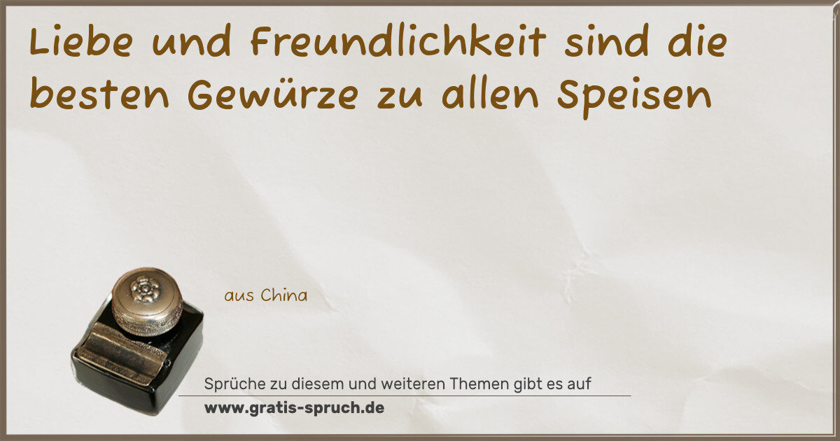 Spruchbild: Liebe und Freundlichkeit sind die besten Gewürze zu allen Speisen