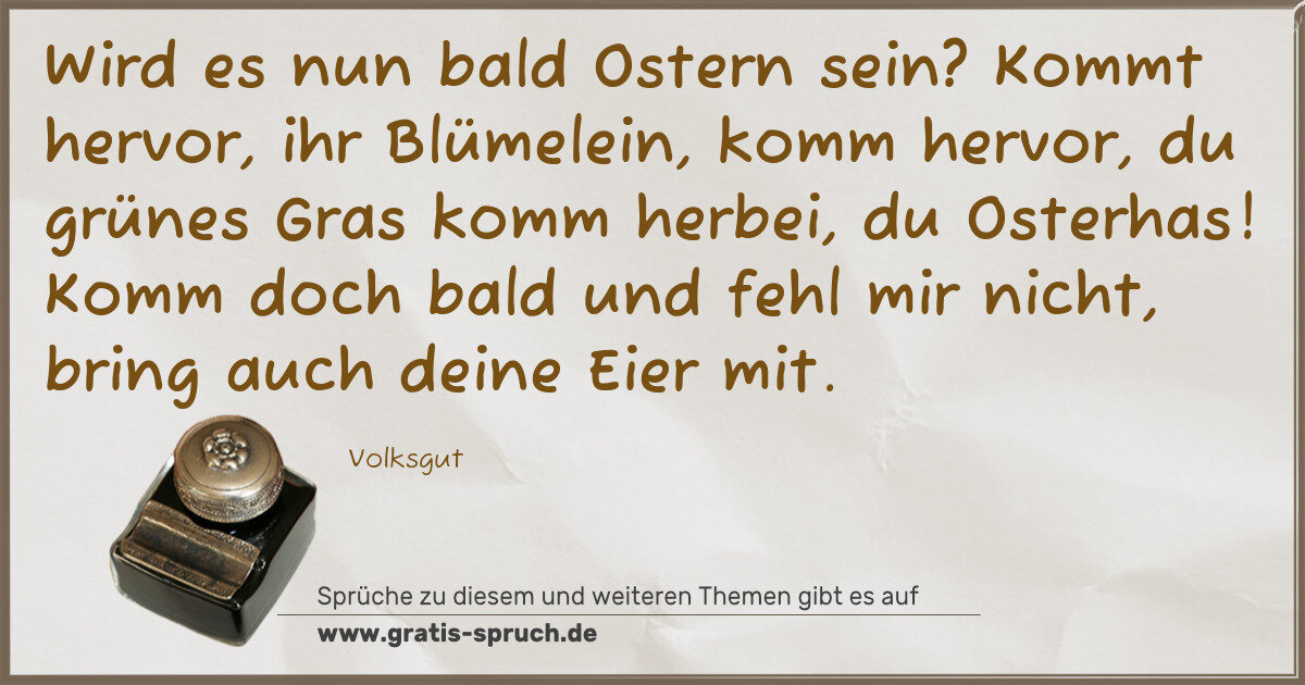 Spruchbild: Wird es nun bald Ostern sein? Kommt hervor, ihr Blümelein, komm hervor, du grünes Gras kom …