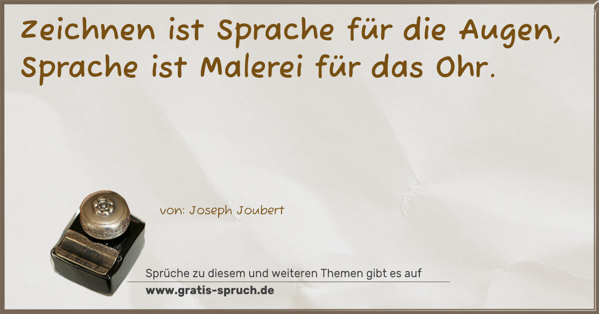 Spruchbild: Zeichnen ist Sprache für die Augen, Sprache ist Malerei für das Ohr.