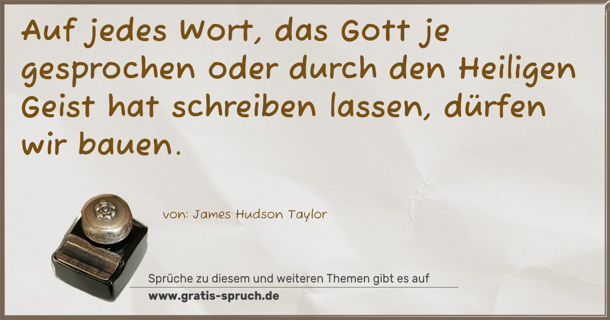 Spruchbild: Auf jedes Wort, das Gott je gesprochen oder durch den Heiligen Geist hat schreiben lassen, …