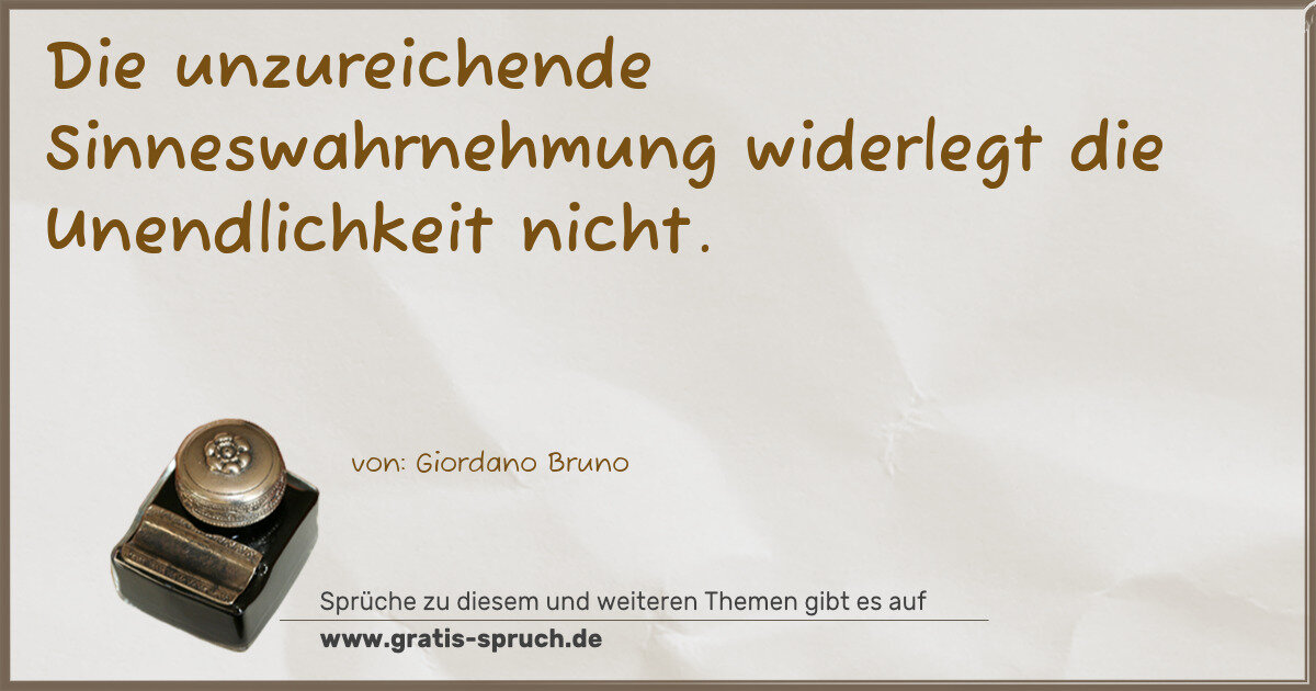 Spruchbild: Die unzureichende Sinneswahrnehmung widerlegt die Unendlichkeit nicht.