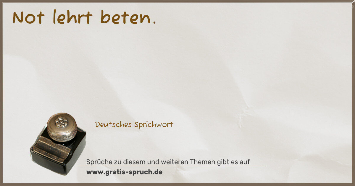 Spruchbild: Not lehrt beten.