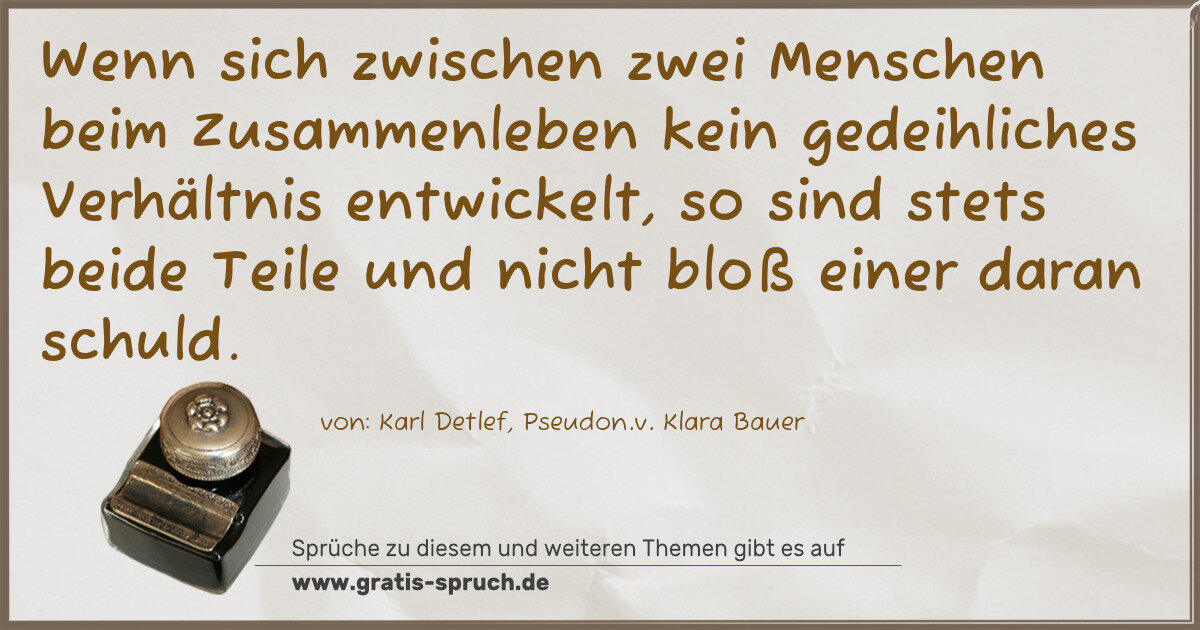Spruchbild: Wenn sich zwischen zwei Menschen beim Zusammenleben kein gedeihliches Verhältnis entwickel …