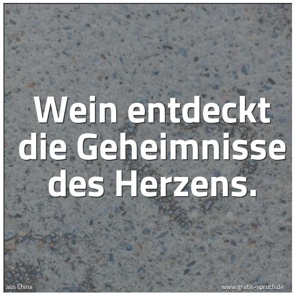 Quadratisches Spruchbild: Wein entdeckt die Geheimnisse des Herzens.