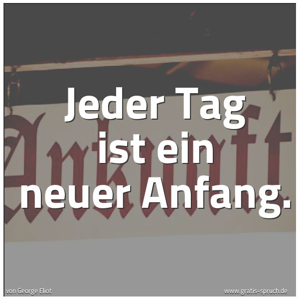 Quadratisches Spruchbild: Jeder Tag ist ein neuer Anfang.